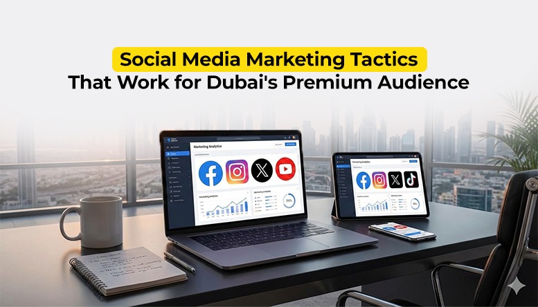 Social media marketing dashboards displayed on laptop and tablet in a modern Dubai office, representing data-driven strategies for engaging Dubai’s premium audience.