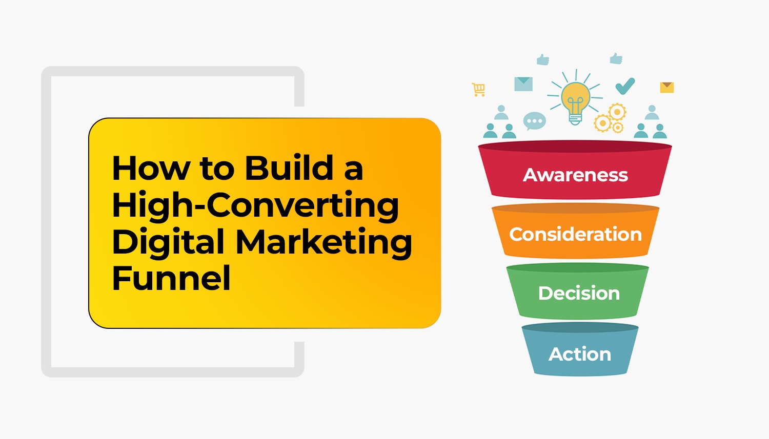 Illustration of a digital marketing funnel showing awareness, consideration, decision, and action stages for building a high-converting customer journey.